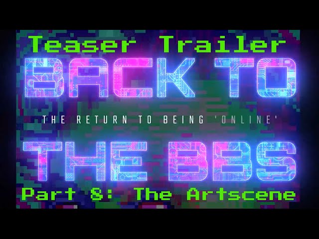 Trailer   Back to the BBS Part 8   The Art Scene