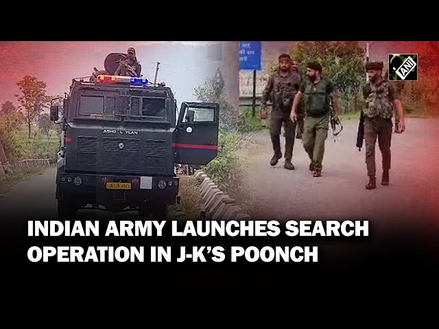 Indian Army launches search operation in J-K’s Poonch after brief exchange of fire