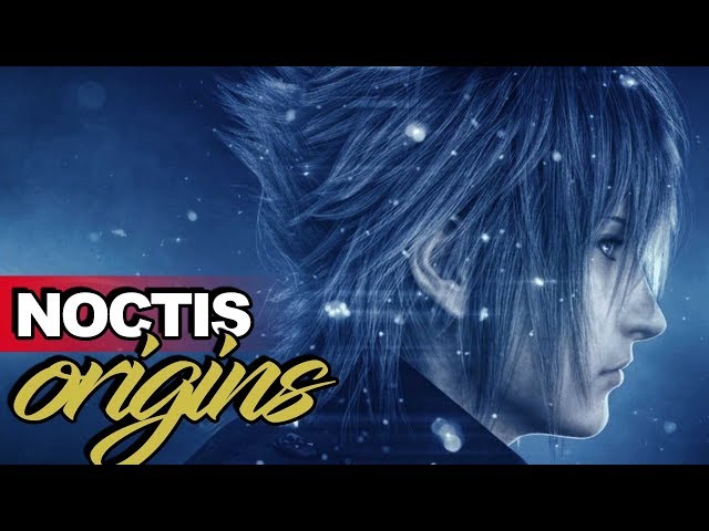 Noctis' Origins Explained ► Final Fantasy XV Lore