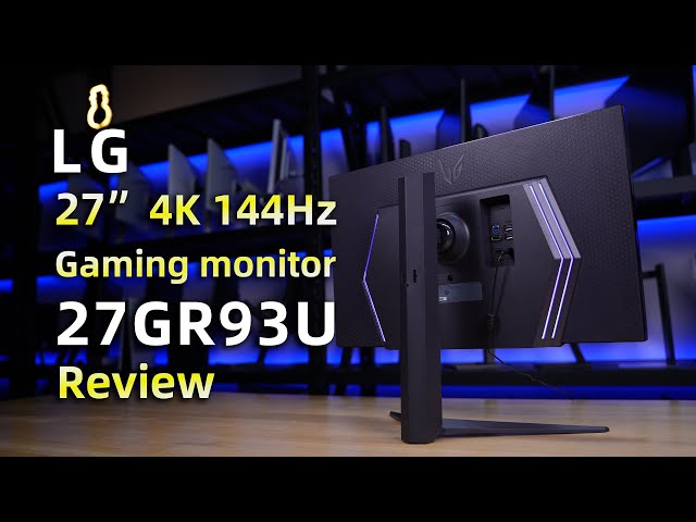 LG 27GR93U 4K 144Hz GamingMonitor Review