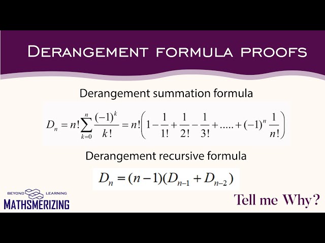 P&C | Derangement formula proofs | Two methods | Summation formula proof | Recursive formula proof