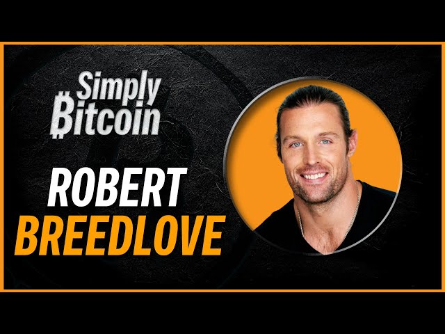 Robert Breedlove | Bitcoin is Time | Simply Bitcoin IRL