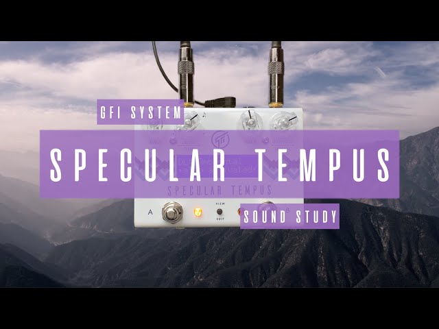Sound Study // GFI System - Specular Tempus