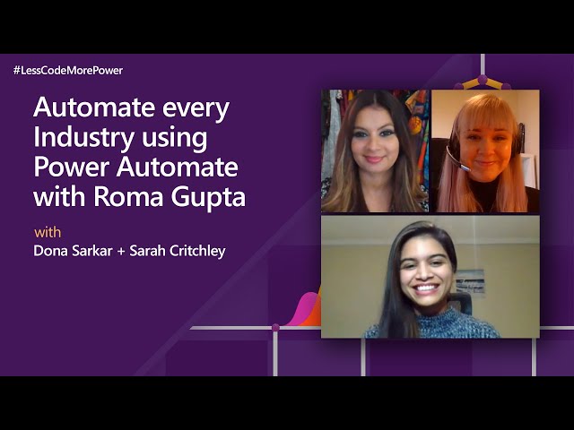 Automate every industry using Microsoft Power Automate with Roma Gupta | #LessCodeMorePower