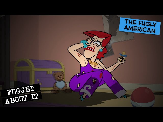 The Fugly American | Fugget About It | Adult Cartoon | Full Episode | TV Show
