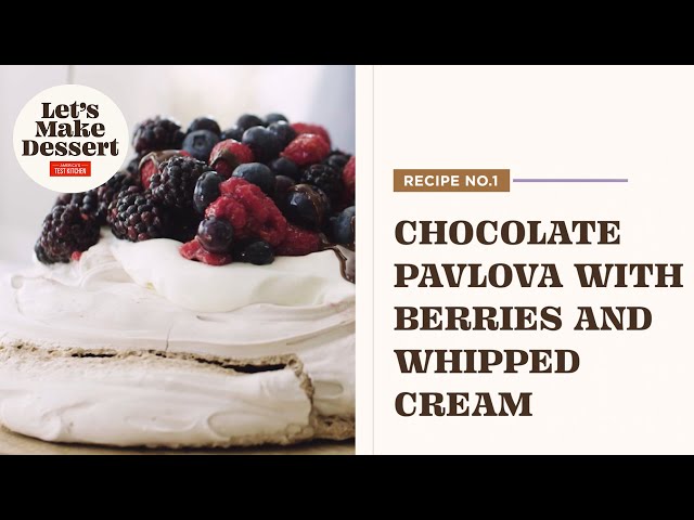 Chocolate Pavlova with Berries and Whipped Cream | Let's Make Dessert