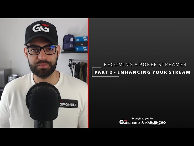 Becoming a Poker Streamer | Part 2 - Enhancing Your Stream