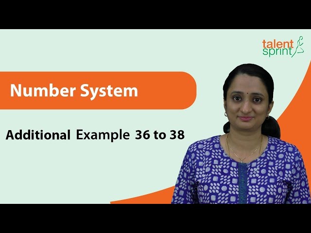 Number System Basics | Number System Problems & Shortcuts | Additional Example- 36-38 | TalentSprint