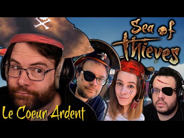 SEA OF THIEVES - Le Cœur Ardent ft. Antoine Daniel, Mynthos & AngleDroit ! (Best-of Twitch)
