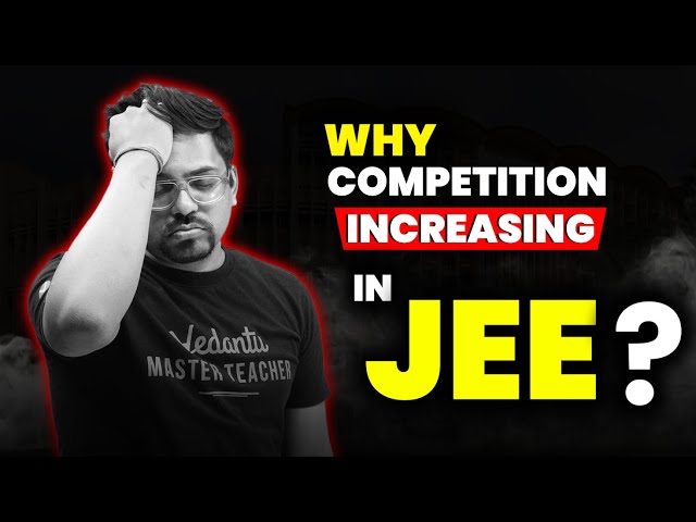 क्यों IIT-JEE में बढ़ रहा है Competition?😨 | JEE 2025 | JEE 2026 | Harsh Sir @VedantuMath