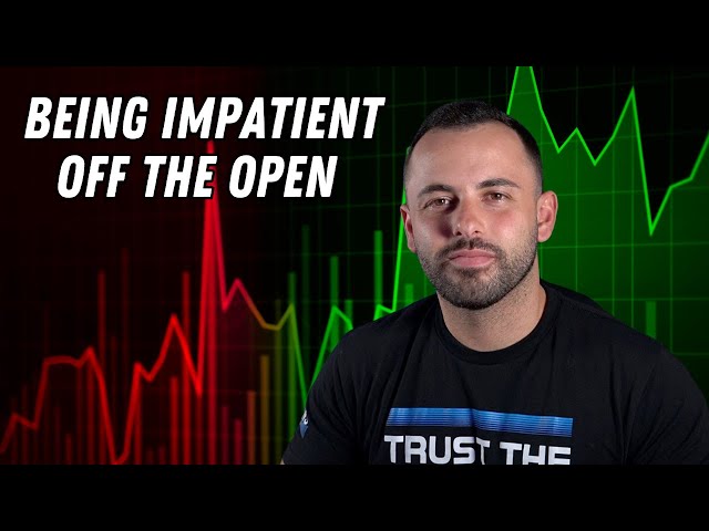 Stop Starting The Trading Day Red | Early Morning Patience is Key!