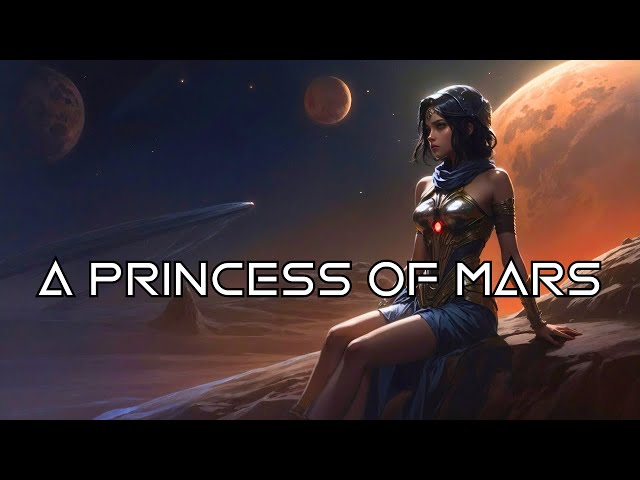 Dark Sci-Fi & Fantasy Story "A Princess of Mars" | Full Audiobook | Classic Science Fiction