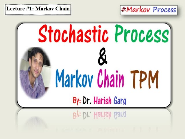 Lecture #1: Stochastic process and Markov Chain Model | Transition Probability Matrix (TPM)