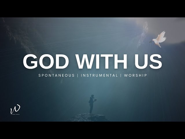 2 Hours-Relaxing Instrumental Worship Music | GOD WITH US  | Prayer, Adoraton & Quiet time Music
