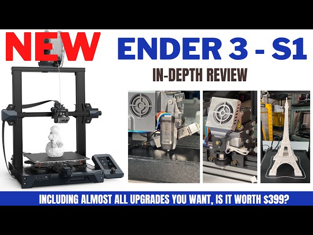 Creality Ender-3 S1 In-Depth Review: Including almost all upgrades you want, is it worth $399?