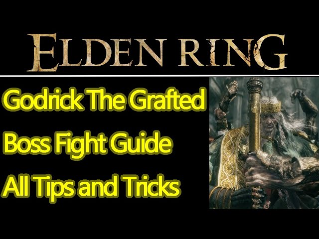 Elden Ring Godrick The Grafted boss fight guide, right way and cheese strats