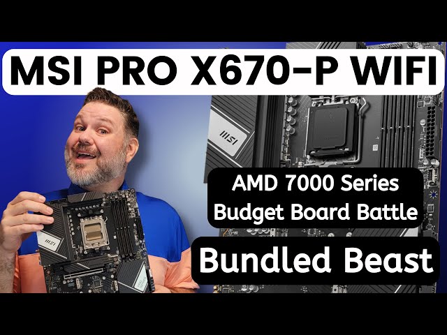 Bundled Beast! Best Budget AM5 Motherboard MSI Pro X670-P WIFI Review