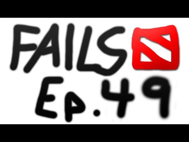 Dota 2 Fails of the Week - Ep. 49