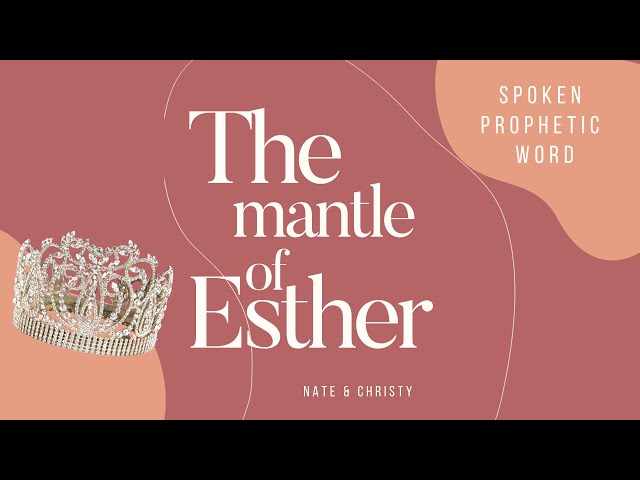 Spoken Prophetic Word // The Mantle of Esther