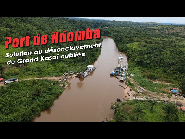 Modernisation du Port de Ndomba | Solution du désenclavement du Grand Kasaï mise dans les oubliettes