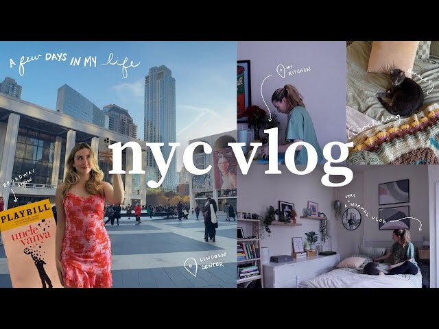 nyc vlog: a few very normal days in my life, chatting, seeing a show, cooking, a simple vlog