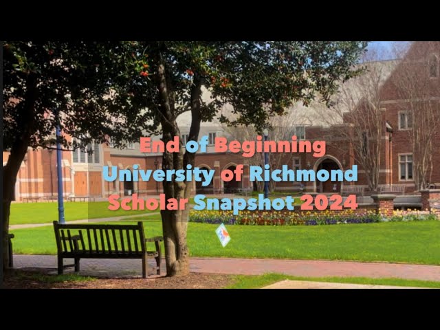 End of Beginning - University of Richmond Scholars Snapshot 2024