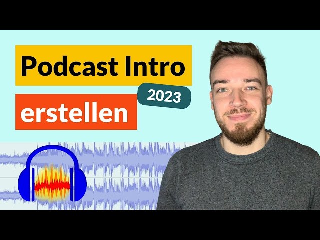 Podcast Intro mit Musik erstellen in Audacity: Tutorial 2023