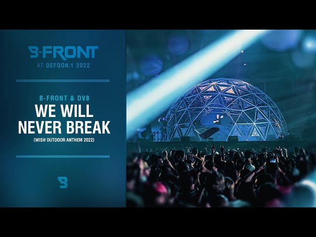 B-Front & DV8 - We Will Never Break (WiSH Outdoor Anthem 2022) | Defqon.1 2022