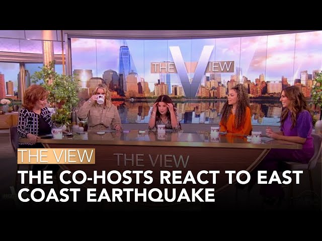'The View' Co-Hosts React to East Coast Earthquake | The View