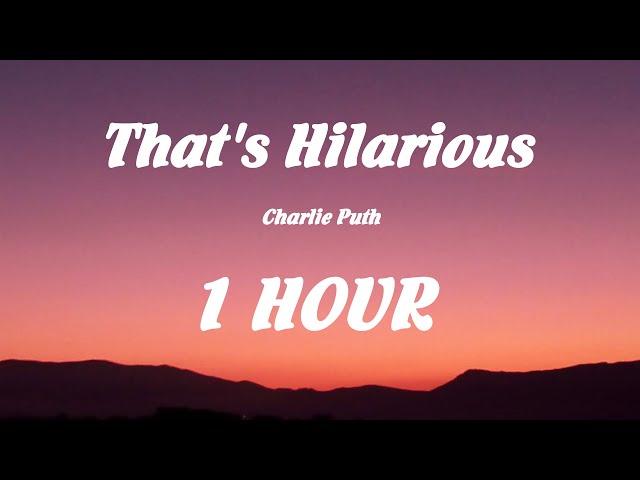 Charlie Puth - That's Hilarious / Lyrics ( 1HOUR )