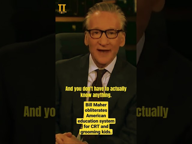 Bill Maher obliterates American education system for CRT and grooming kids.
