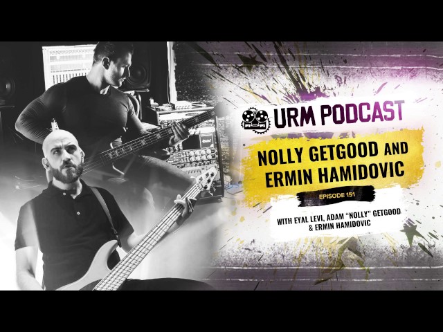 Adam Nolly Getgood of Periphery + Ermin Hamidovic | URM Podcast EP151