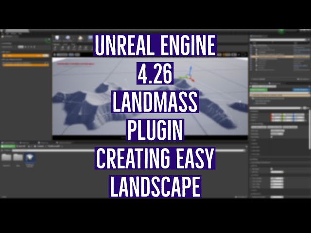 Unreal Engine 4.26 Landmass Tutorial
