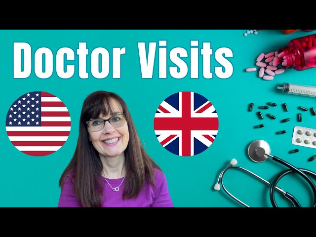 British vs. American Doctor Visits