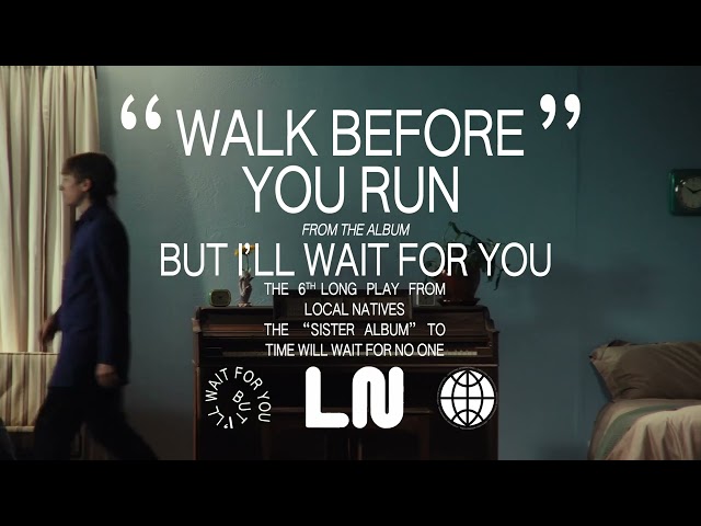 Local Natives - Walk Before You Run (Official Audio)