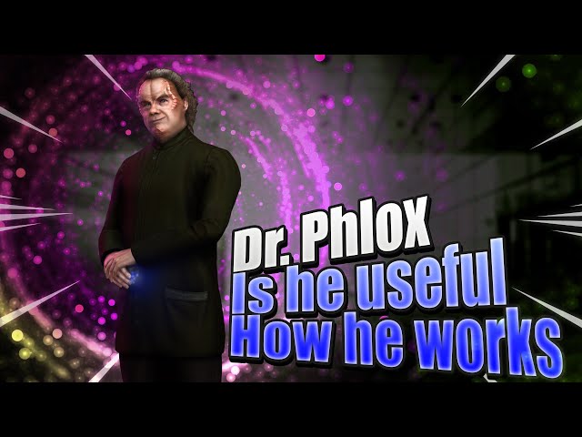 Dr. Phlox | Is Star Trek: Enterprise's doctor any use in STFC? | Borg Cube & PVP Applications