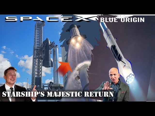 Starship's Majestic Return: Full-Stack Reassembly! Blue Origin's BIG Step to Compete with SpaceX