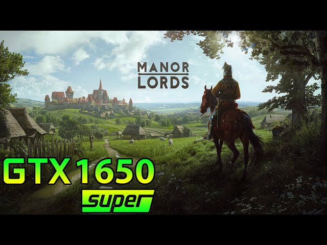 Manor Lords | GTX 1650 Super | Ryzen 5 5600G