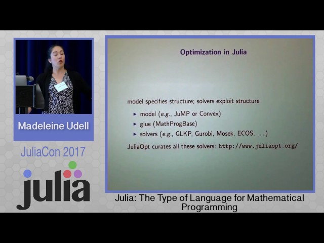 Julia: The Type of Language for Mathematical Programming | Madeleine Udell | JuliaCon 2017