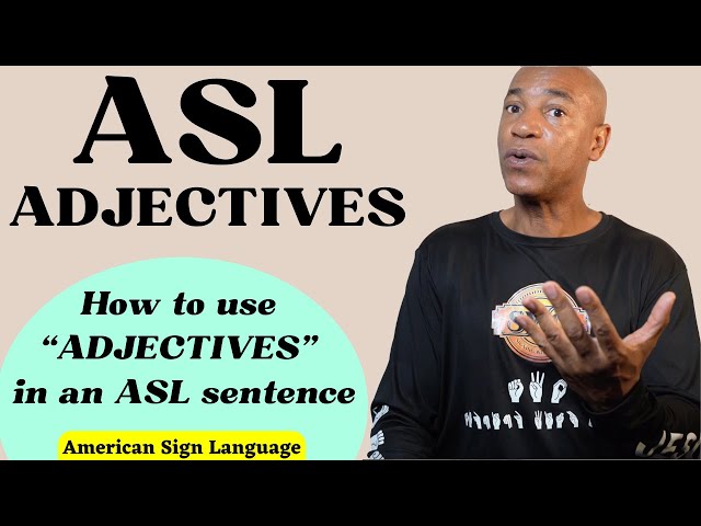 Basic ASL Sentence Structure:  ADJECTIVES  |  How to use ADJECTIVES in an ASL Sentence