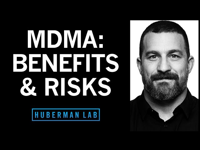 The Science of MDMA & Its Therapeutic Uses: Benefits & Risks | Huberman Lab Podcast