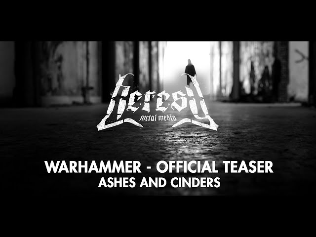 Warhammer - Ashes And Cinders - Album Teaser - Heresy Metal Media