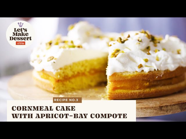 How to Make Cornmeal Cake with Apricot-Bay Compote | Let's Make Dessert