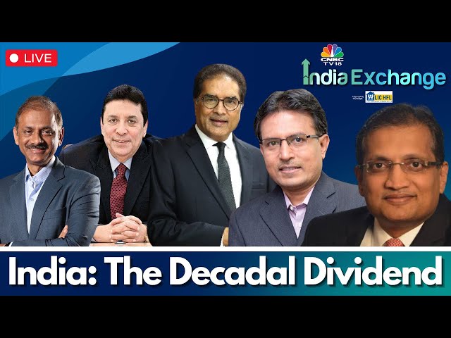 LIVE | India: The Decadal Divide | The Voice Of India's Market Experts At India Exchange | N18L