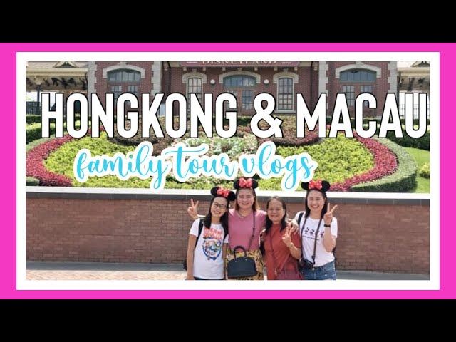 Hongkong & Macau 2019 Travel Vlog- with Family