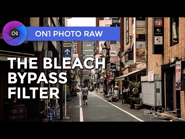 The Bleach Bypass Filter - ON1 Photo RAW 2021