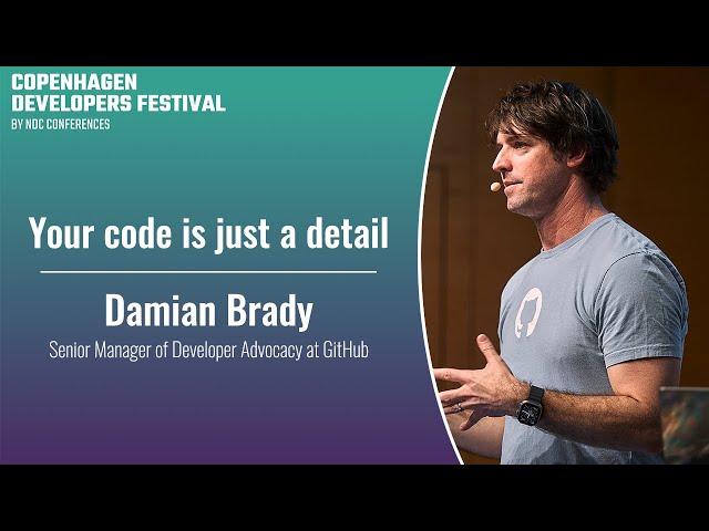 Your code is just a detail - Damian Brady - Copenhagen DevFest 2023