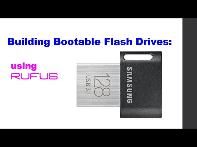 Creating bootable Flash Drives using Rufus:  a powerful feature rich tool for IT professionals