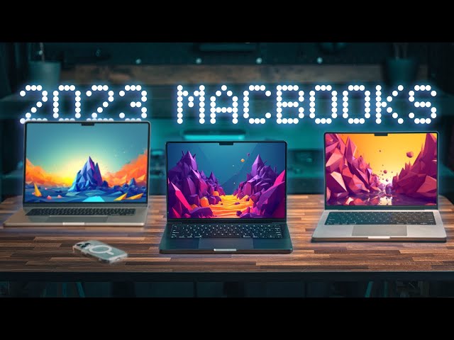 I Tried Every 2023 MacBook: Here's What I Learned