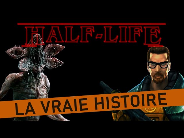 Half-Life : La Vraie Histoire